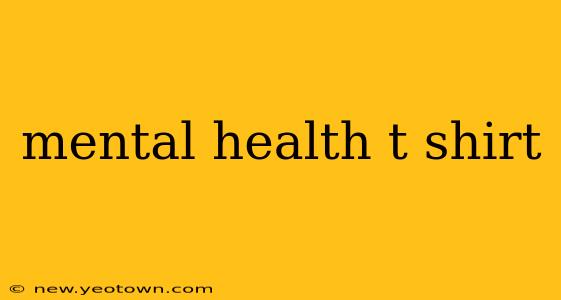 mental health t shirt