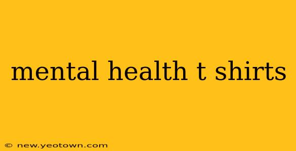 mental health t shirts