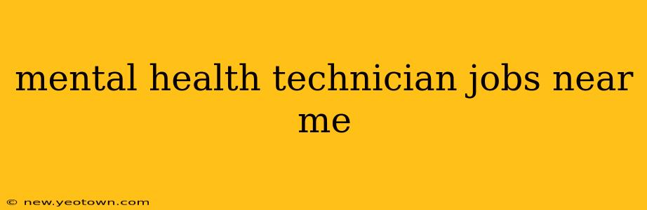 mental health technician jobs near me