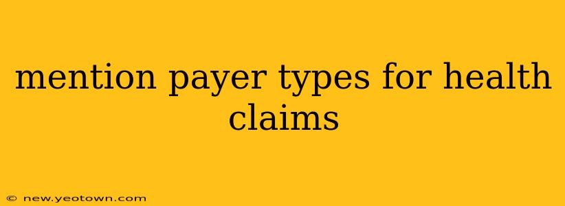 mention payer types for health claims