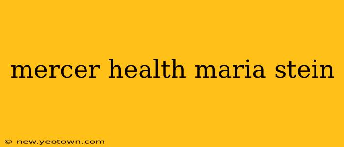mercer health maria stein
