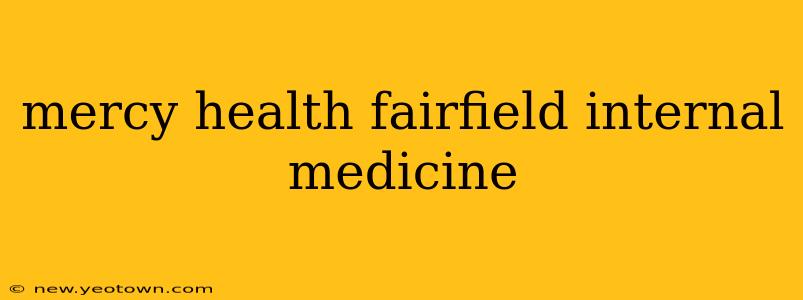 mercy health fairfield internal medicine