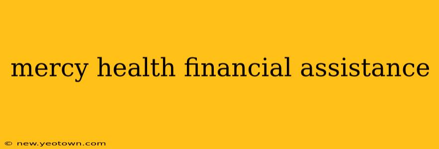 mercy health financial assistance