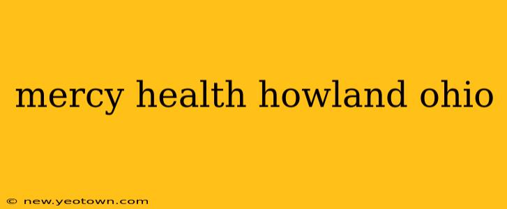 mercy health howland ohio