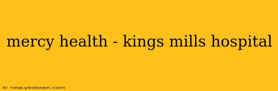 mercy health - kings mills hospital
