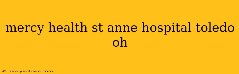 mercy health st anne hospital toledo oh