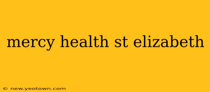 mercy health st elizabeth