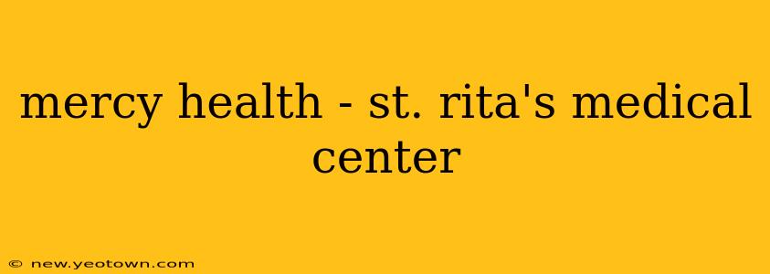 mercy health - st. rita's medical center