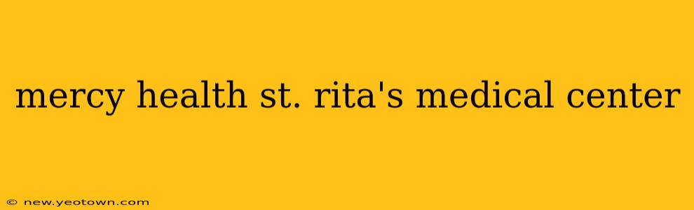 mercy health st. rita's medical center