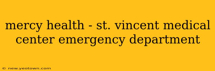 mercy health - st. vincent medical center emergency department