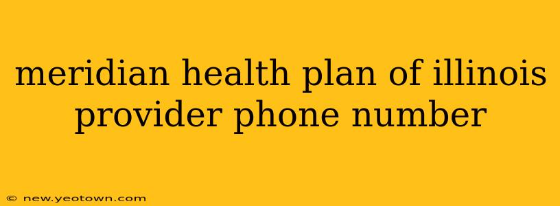 meridian health plan of illinois provider phone number