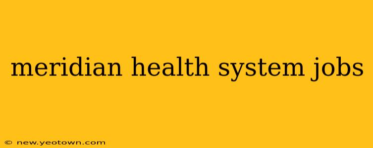 meridian health system jobs