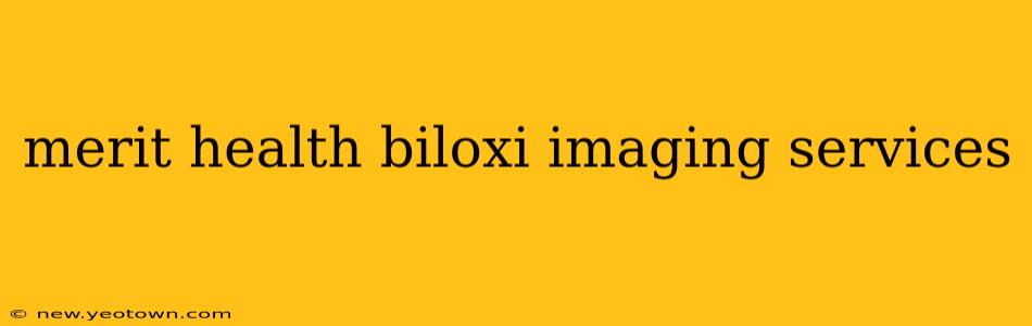 merit health biloxi imaging services