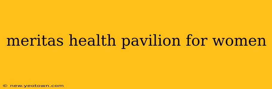 meritas health pavilion for women