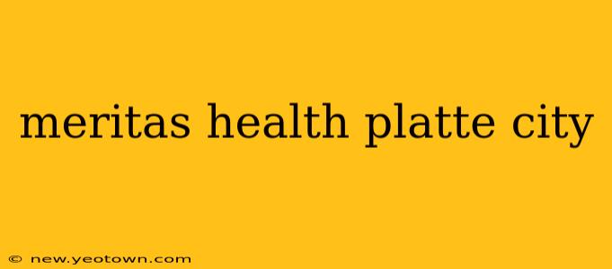 meritas health platte city