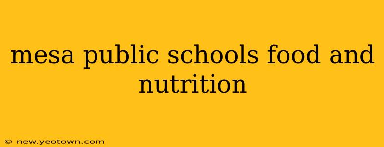 mesa public schools food and nutrition