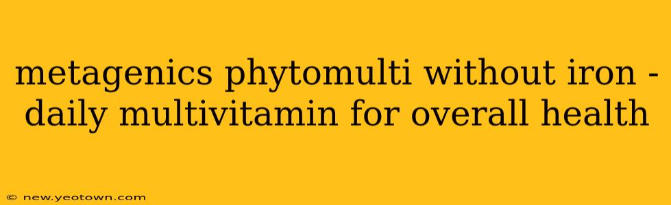 metagenics phytomulti without iron - daily multivitamin for overall health