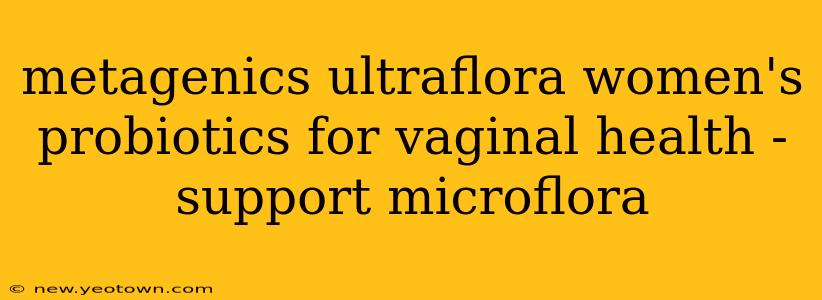 metagenics ultraflora women's probiotics for vaginal health - support microflora