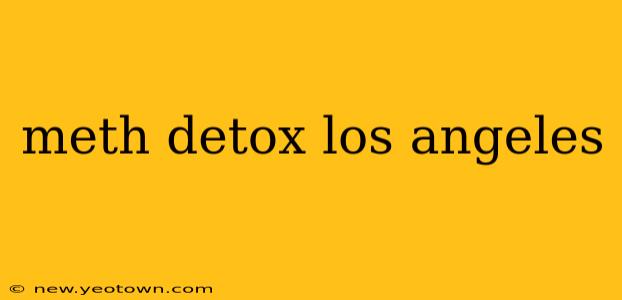 meth detox los angeles