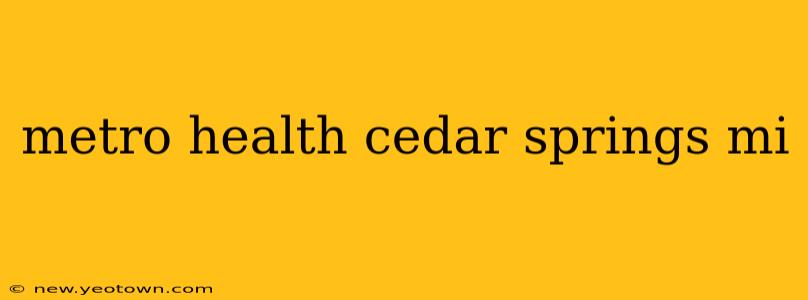 metro health cedar springs mi