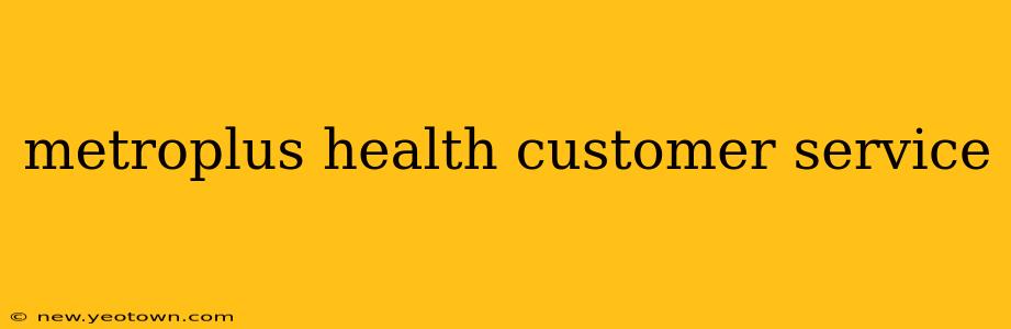 metroplus health customer service