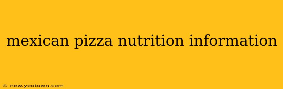 mexican pizza nutrition information