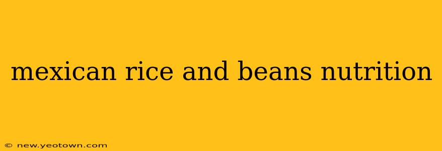 mexican rice and beans nutrition