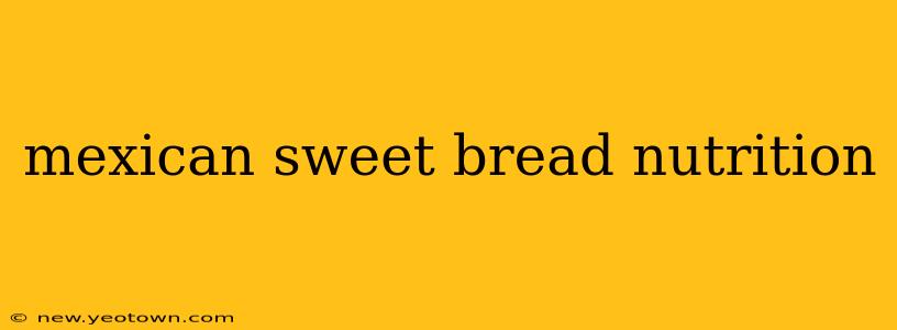 mexican sweet bread nutrition