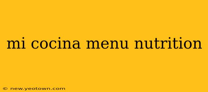 mi cocina menu nutrition
