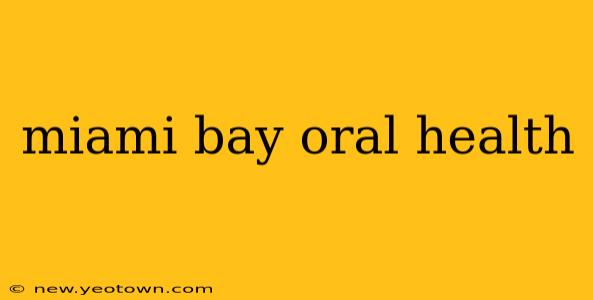 miami bay oral health