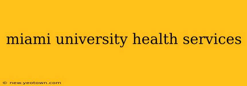 miami university health services