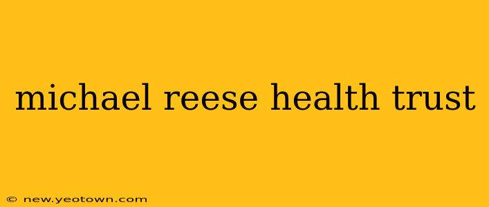 michael reese health trust