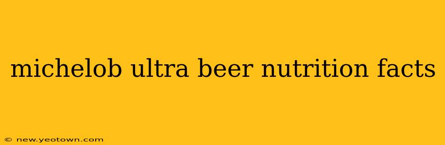 michelob ultra beer nutrition facts