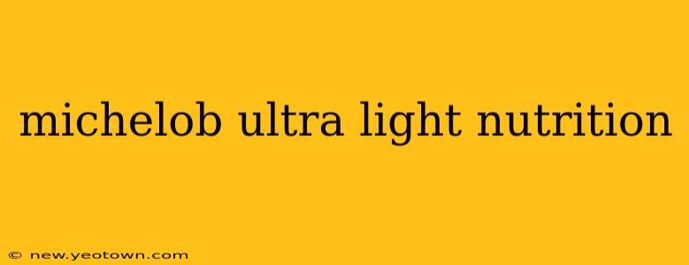 michelob ultra light nutrition