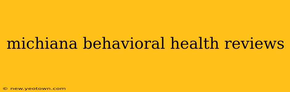 michiana behavioral health reviews