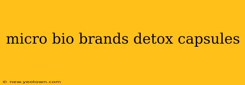 micro bio brands detox capsules
