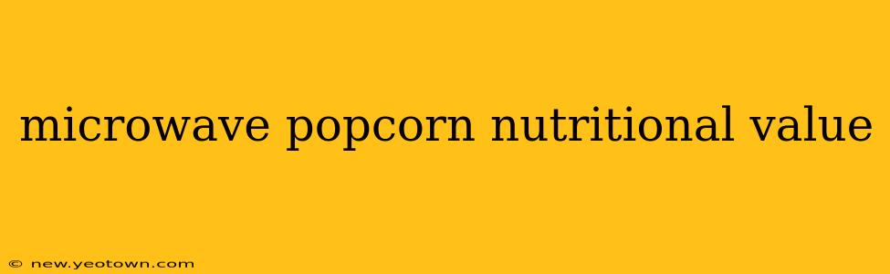 microwave popcorn nutritional value