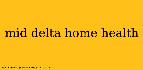 mid delta home health