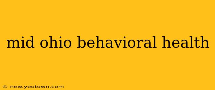 mid ohio behavioral health