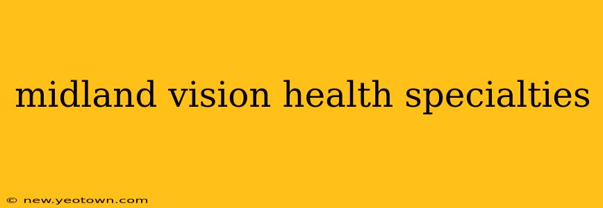 midland vision health specialties