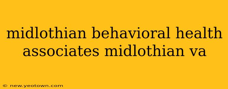midlothian behavioral health associates midlothian va