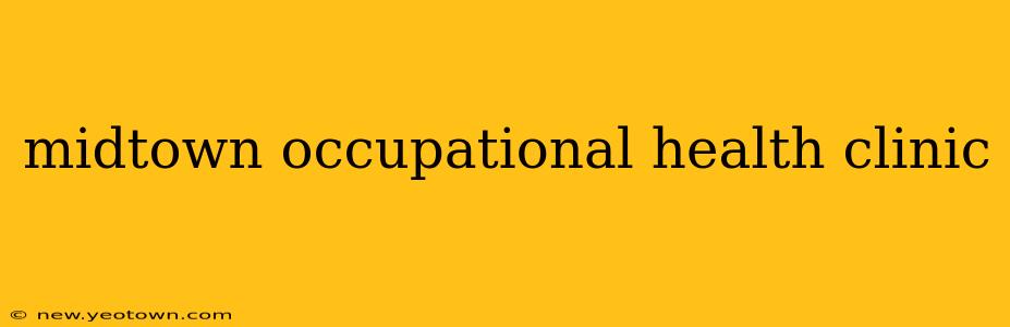 midtown occupational health clinic