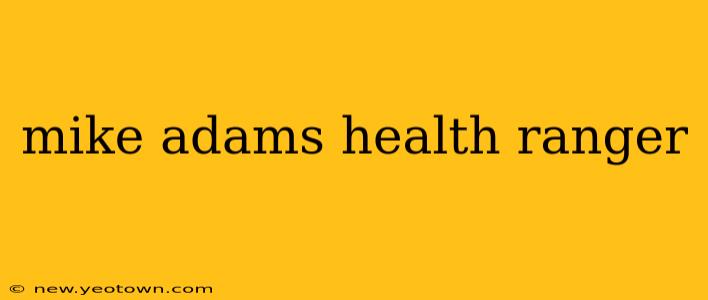 mike adams health ranger