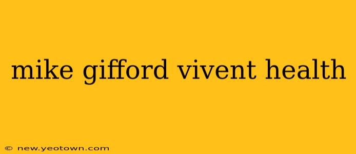 mike gifford vivent health