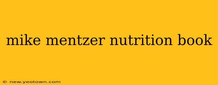 mike mentzer nutrition book