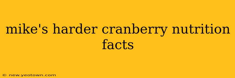 mike's harder cranberry nutrition facts