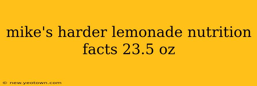 mike's harder lemonade nutrition facts 23.5 oz
