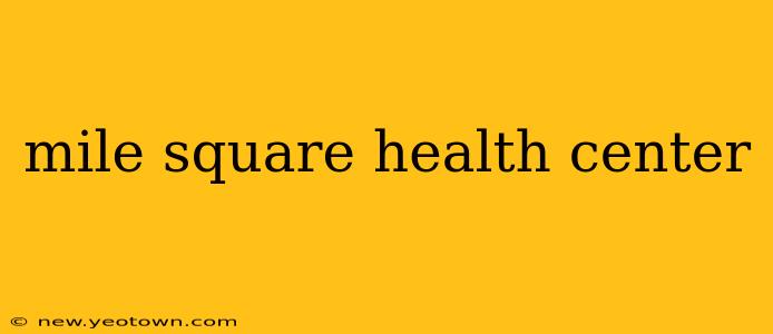 mile square health center