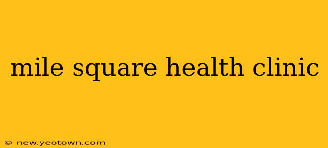mile square health clinic