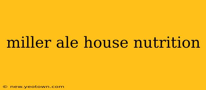 miller ale house nutrition